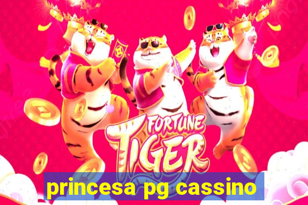 princesa pg cassino